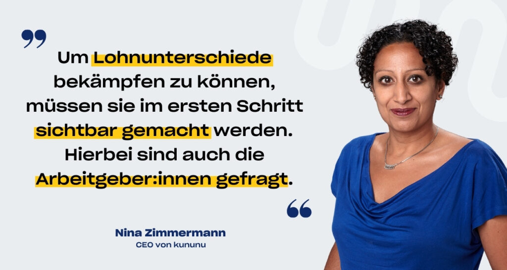 Bild von Nina Zimmer, CEO von kununu, und einem Zitat im Zuge des kununu Gehaltscheck 2024, in dem sie darauf hinweist, dass Lohnunterschiede erst bekämpft werden können, wenn man sie sichtbar macht. 