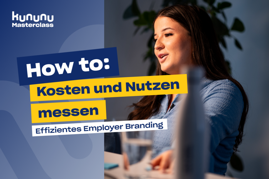 How to: Effizientes Employer Branding – Kosten und Nutzen messen