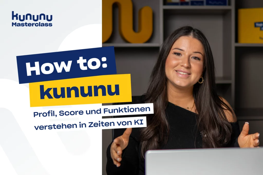 How to: kununu – Profil, Score und Funktionen verstehen in Zeiten von KI