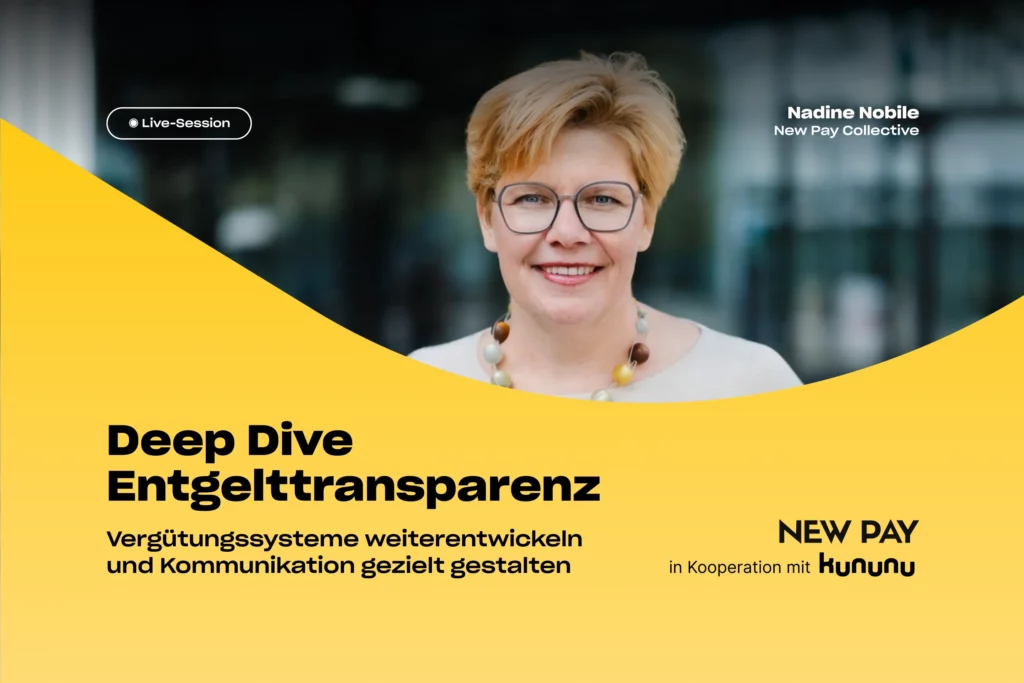 Deep Dive Entgelttransparenz: Vergütungssysteme weiterentwickeln und Kommunikation gezielt gestalten